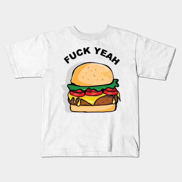 Fuck Yeah Burgers!!! Kids T-Shirt by Rix